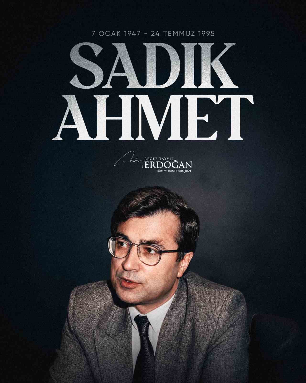 Cumhurbaşkanı Erdoğan, Dr. Sadık Ahmet’i vefatının 31’inci yılında andı