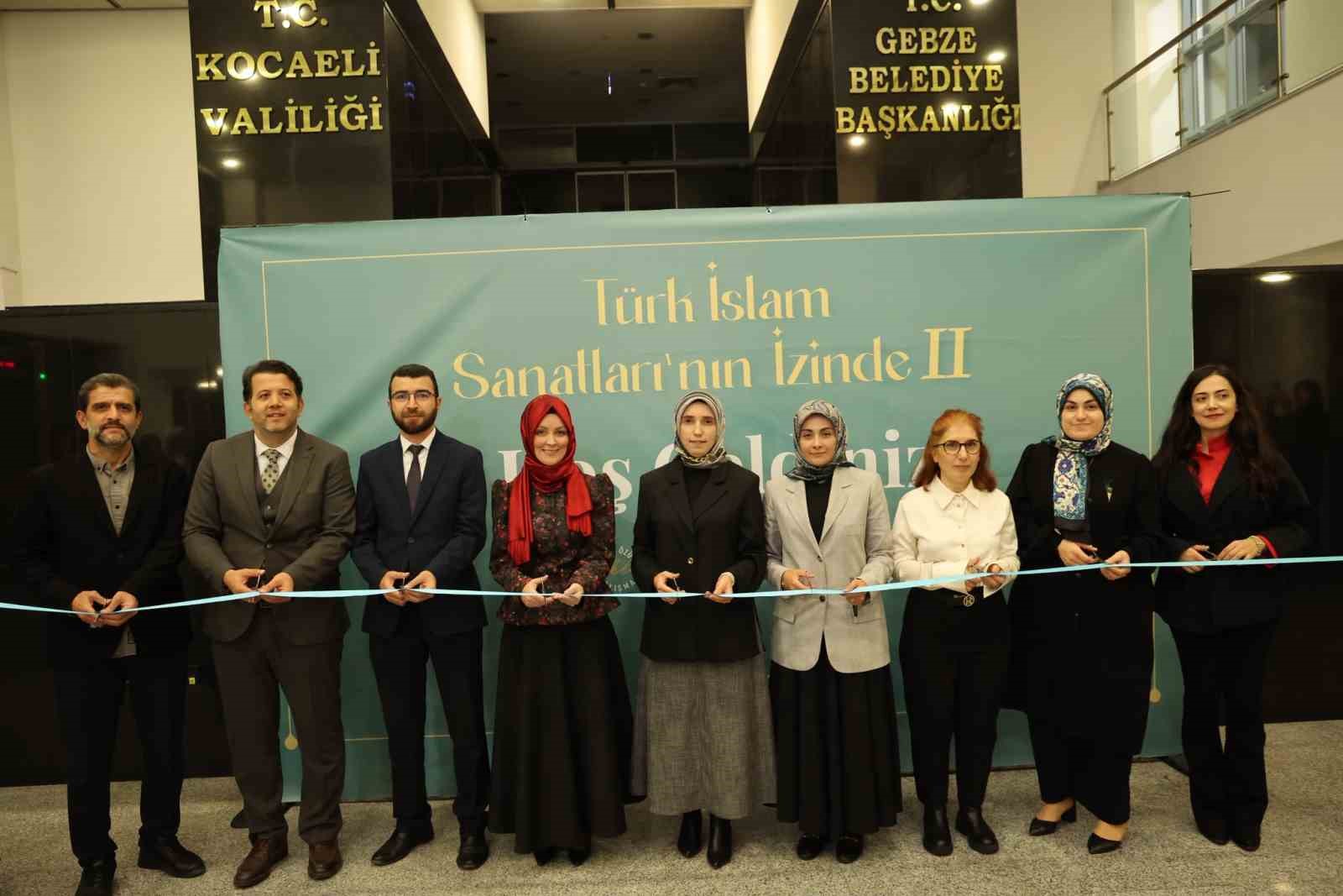 Gebze’de "Türk İslam Sanatları’nın İzinde II" sergisi açıldı
